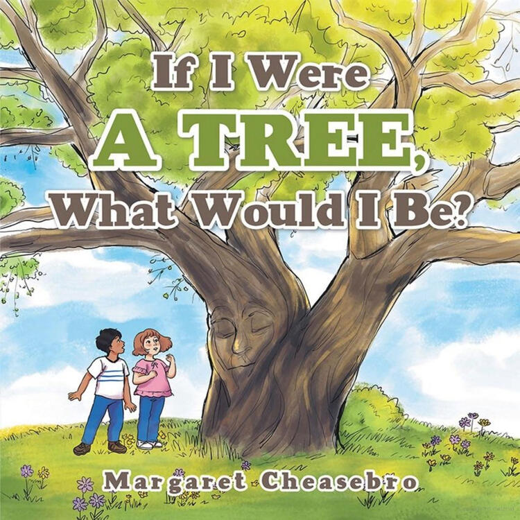 If I Were A Tree, What Would I Be? If I Were A Tree, What Would I Be?